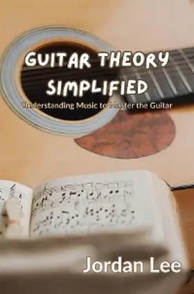Lee |  Guitar Theory Simplified | eBook | Sack Fachmedien