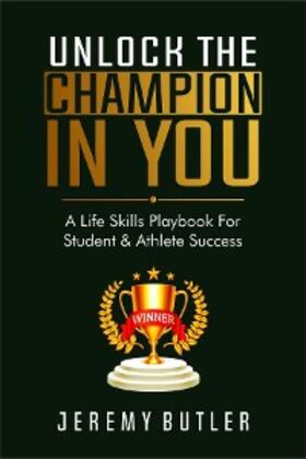 Butler |  Unlock The Champion In You | eBook | Sack Fachmedien