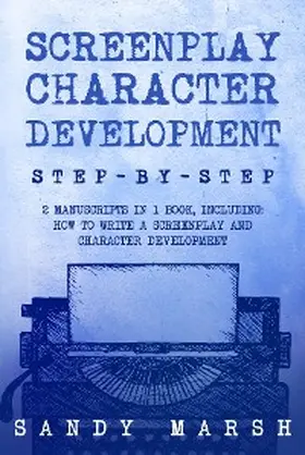 Marsh |  Screenplay Character Development | eBook | Sack Fachmedien