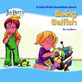 Berry |  Help Me Be Good Book about Being Selfish | eBook | Sack Fachmedien