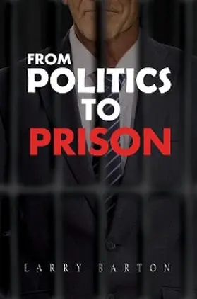 Barton |  From Politics To Prison | eBook | Sack Fachmedien