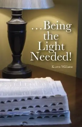 Williams |  ...Being the Light Needed | eBook | Sack Fachmedien