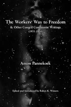 Pannekoek / Winters |  The Workers' Way to Freedom | eBook | Sack Fachmedien