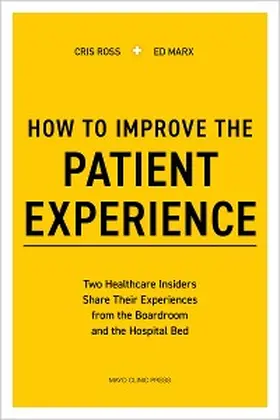 Ross / Marx |  How to Improve the Patient Experience | eBook | Sack Fachmedien