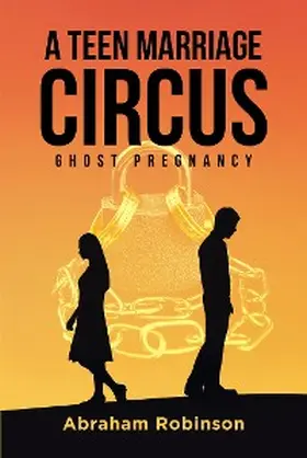 Robinson |  A Teen Marriage Circus | eBook | Sack Fachmedien
