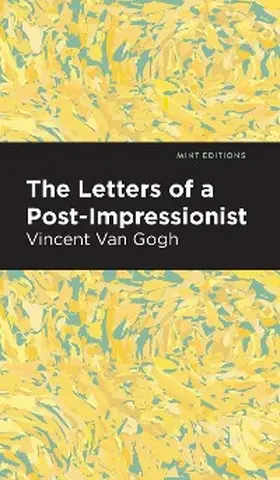 Gogh |  The Letters of a Post-Impressionist | eBook | Sack Fachmedien