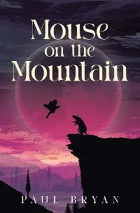 Bryan |  Mouse On the Mountain | eBook | Sack Fachmedien