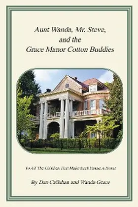 Callahan / Grace |  Aunt Wanda, Mr. Steve, and the Grace Manor Cotton Buddies | eBook | Sack Fachmedien