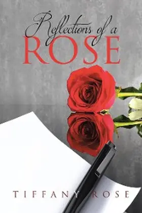 Rose |  Reflections of a Rose | eBook | Sack Fachmedien