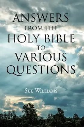 Williams |  Answers From the Holy Bible to Various Questions | eBook | Sack Fachmedien