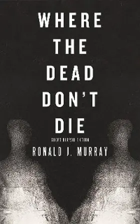 Murray / Nola |  Where The Dead Don't Die | eBook | Sack Fachmedien