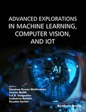 Mathivanan / Mallik / Sangeetha |  Advanced Explorations in Machine Learning, Computer Vision, and IoT | eBook | Sack Fachmedien