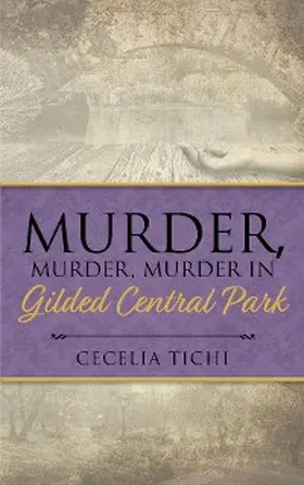 Tichi |  Murder, Murder, Murder in Gilded Central Park | eBook | Sack Fachmedien