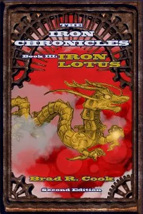 Cook |  Iron Lotus Book III of The Iron Chronicles (Second Edition) | eBook | Sack Fachmedien