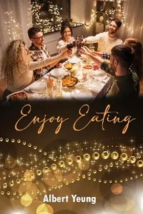 Yeung |  Enjoy Eating | eBook | Sack Fachmedien