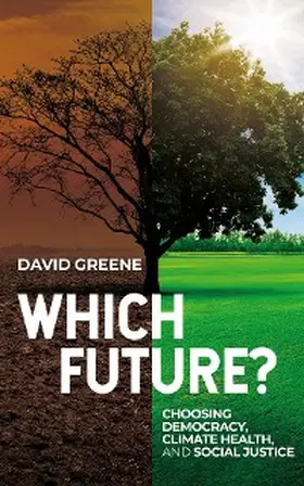 Greene |  Which Future?  Choosing Democracy, Climate Health, and Social Justice | eBook | Sack Fachmedien