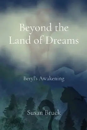 Bruck |  Beyond the Land of Dreams | eBook | Sack Fachmedien