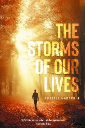 Harper |  The Storms of our Lives: "If God is for us, who can be against us?" Romans 8 | eBook | Sack Fachmedien