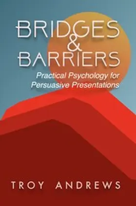 Andrews |  Bridges & Barriers Practical Psychology for Persuasive Presentations | eBook | Sack Fachmedien