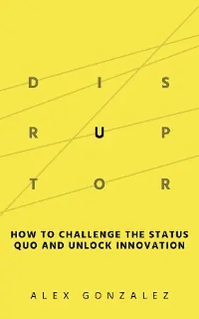 Gonzalez |  Disruptor | eBook | Sack Fachmedien