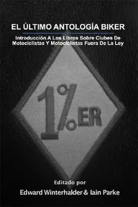 Winterhalder / Parke |  El Ultimo Antologia Biker: Introduccion A Los Libros Sobre Clubes De Motociclistas Y Motociclistas Fuera De La Ley | eBook | Sack Fachmedien