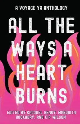 Henry / Hockaday / Wilson |  All the Ways a Heart Burns | eBook | Sack Fachmedien