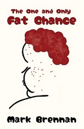 Brennan |  The One and Only Fat Chance | eBook | Sack Fachmedien